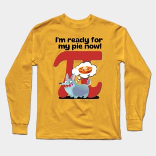 I'm ready for my pie now! Red Long Sleeve T-Shirt